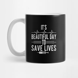 It's a beautiful day to save lives Mug